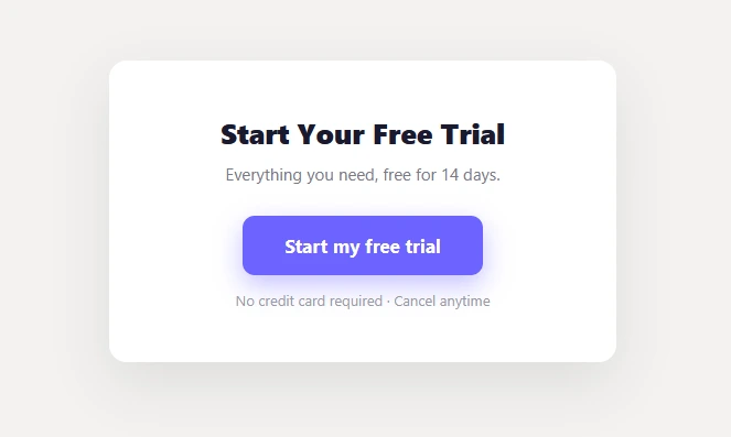 A call to action button with reassurance microcopy underneath, like No credit card required